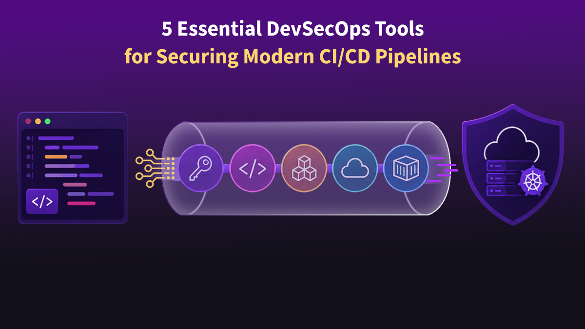 5 DevSecOps Tools for Securing CI/CD Pipelines in 2026